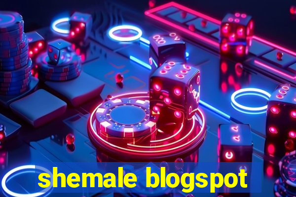 shemale blogspot
